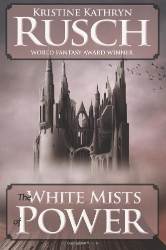 Cover for Kristine Kathryn Rusch · The White Mists of Power (Paperback Book) (2014)