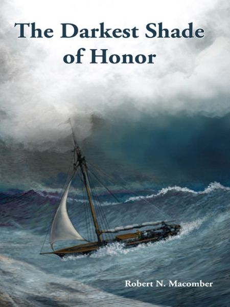 Cover for Macomber, Robert N., author of the multi-award-winning Honor Series · The Darkest Shade of Honor - Honor Series (Paperback Book) (2015)