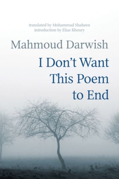 Cover for Mahmoud Darwish · I don't want this poem to end (Book) (2017)
