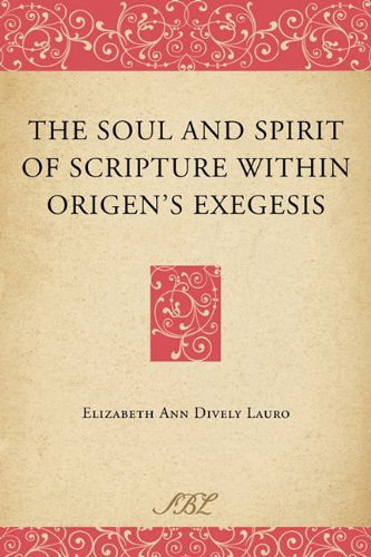 Cover for Elizabeth Ann Dively Lauro · The Soul and Spirit of Scripture within Origen's Exegesis (Paperback Book) (2010)