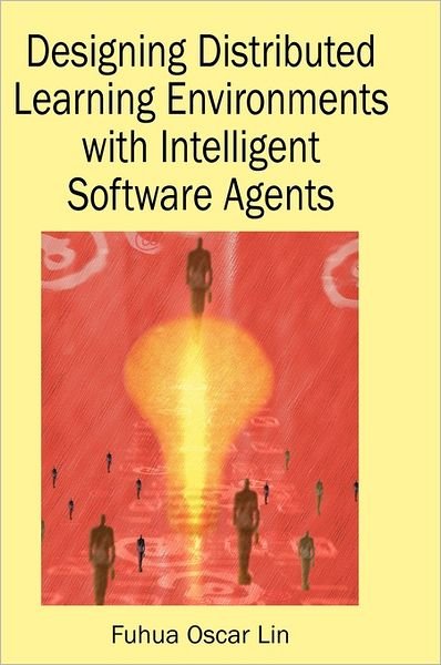 Cover for Fuhua Lin · Designing Distributed Learning Environments with Intelligent Software Agents (Hardcover Book) (2004)