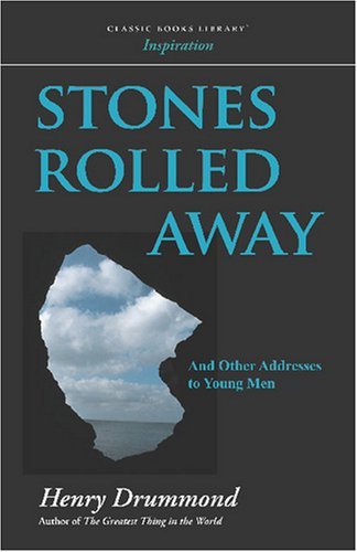 Cover for Henry Drummond · Stones Rolled Away: and Other Addresses to Young men (Paperback Book) (2008)