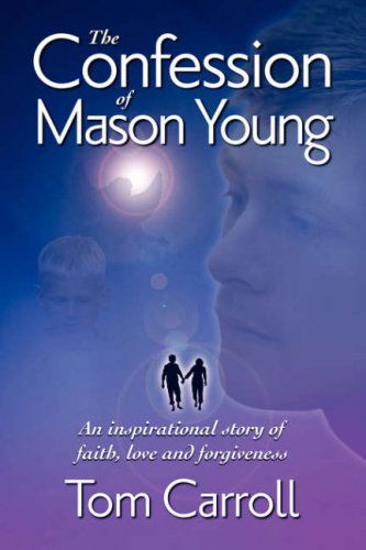 Cover for Tom Carroll · The Confession of Mason Young (Paperback Book) (2007)