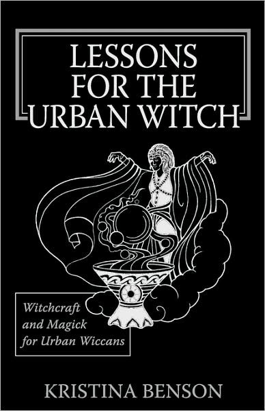 Cover for Kristina Benson · Lessons for the Urban Witch: Witchcraft and Magick for Urban Wiccans: Wicca and Magick for Modern Witches (Taschenbuch) (2009)