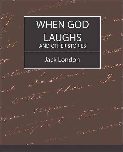 Cover for Jack London · When God Laughs and Other Stories (Paperback Bog) (2007)