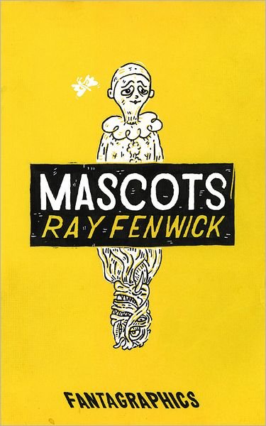 Cover for Ray Fenwick · Mascots (Hardcover Book) (2011)