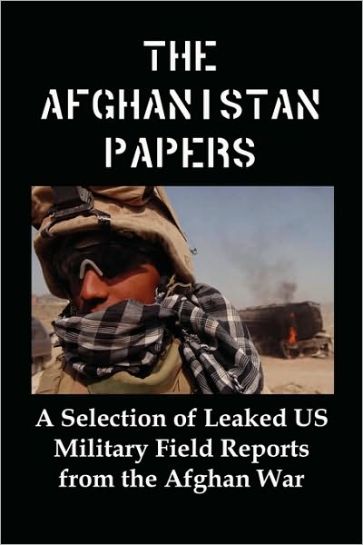 Cover for Flank, Lenny, Jr. · The Afghanistan Papers: a Selection of Leaked Us Military Field Reports from the Afghan War (Paperback Book) (2010)