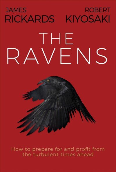 Cover for Robert Kiyosaki · The Ravens: How to prepare for and profit from the turbulent times ahead (Gebundenes Buch) (2024)
