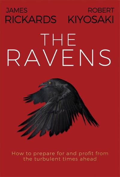 Cover for Robert Kiyosaki · The Ravens: How to prepare for and profit from the turbulent times ahead (Hardcover Book) (2024)