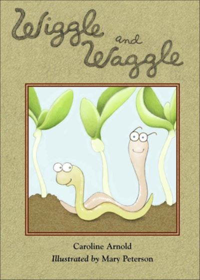 Cover for Caroline Arnold · Wiggle and Waggle (Hardcover Book) (2009)