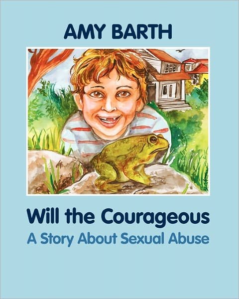 Cover for Amy Barth · Will the Courageous: a Story About Sexual Abuse (Growing with Love) (Paperback Book) (2021)