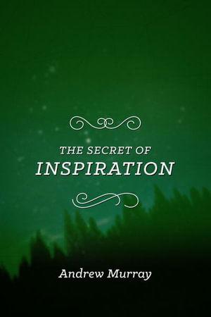 Cover for Andrew Murray · Secret of Inspiration (Book) (2019)