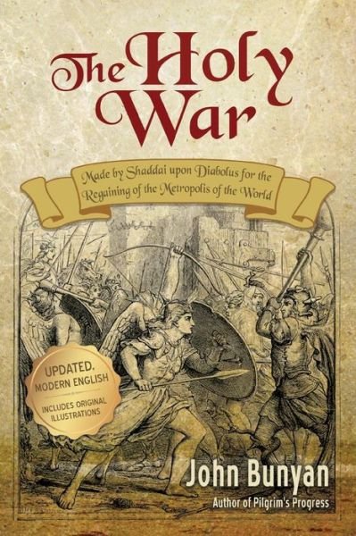 Cover for John Bunyan · The Holy War: Updated, Modern English. More Than 100 Original Illustrations. (Paperback Bog) (2017)