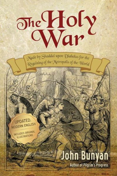 Cover for John Bunyan · The Holy War: Updated, Modern English. More Than 100 Original Illustrations. (Paperback Book) (2017)