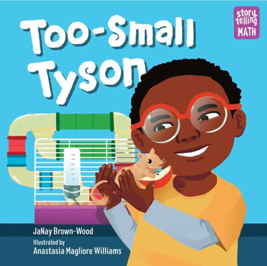 Too-Small Tyson - Storytelling Math - JaNay Brown-Wood - Książki - Charlesbridge Publishing,U.S. - 9781623542009 - 18 października 2022