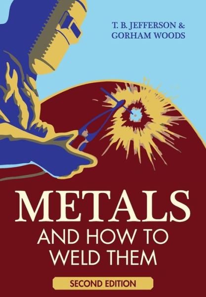 Cover for Theodore Brewster Jefferson · Metals and How to Weld Them (Reprint) (Paperback Book) (2015)