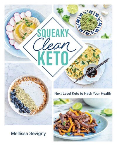Cover for Mellissa Sevigny · Squeaky Clean Keto: Next Level Keto to Hack Your Health (Pocketbok) (2020)