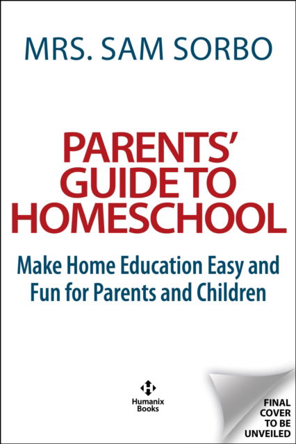 Cover for Sam Sorbo · Parents' Guide to Homeschool: Make Home Education Easy and Fun (Paperback Bog) (2024)