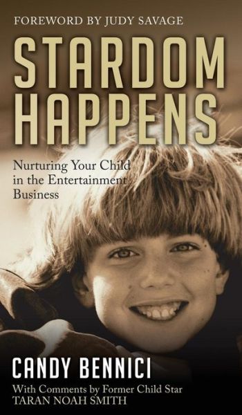 Cover for Candy Bennici · Stardom Happens: Nurturing Your Child in the Entertainment Business (Hardcover Book) (2015)