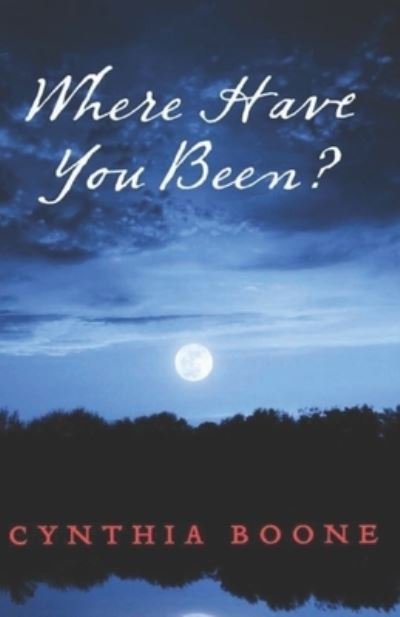 Cover for Cynthia Boone · Where Have You Been? (Pocketbok) (2016)