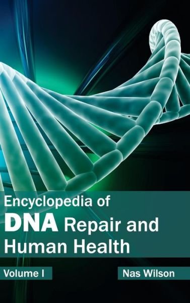 Cover for Nas Wilson · Encyclopedia of Dna Repair and Human Health: Volume I (Hardcover Book) (2015)