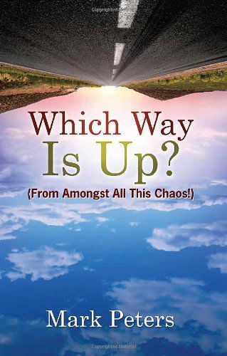 Which Way Is Up - Peters Mark - Książki - Lucid Books - 9781632960009 - 23 kwietnia 2014