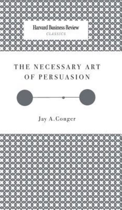 Cover for Jay a Conger · The Necessary Art of Persuasion (Gebundenes Buch) (2008)