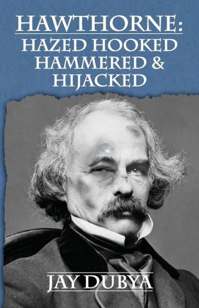 Cover for Jay Dubya · Hawthorne: Hazed Hooked Hammered &amp; Hijacked (Pocketbok) (2015)
