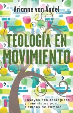 Cover for Arianne Van Andel · Teologia en Movimiento (Paperback Book) (2021)