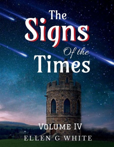 Cover for Ellen White · Signs of the Times Volume Four (Buch) (2021)