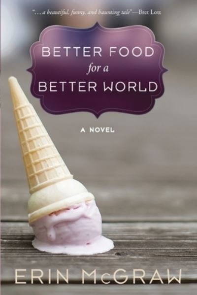 Cover for Erin McGraw · Better Food for a Better World (Paperback Bog) (2013)