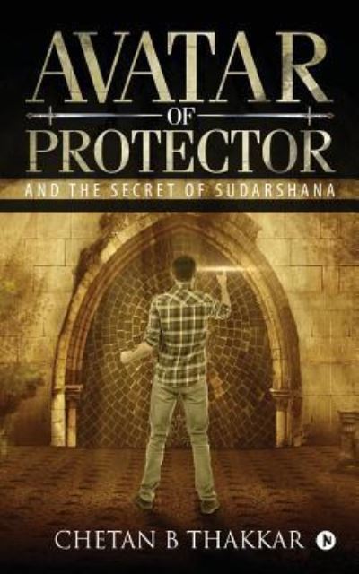 Avatar Of Protector - Chetan B Thakkar - Books - Notion Press, Inc - 9781643243009 - June 7, 2018