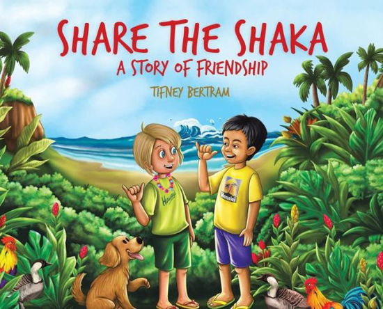 Cover for Tifney Bertram · Share the Shaka: A Story of Friendship (Hardcover Book) (2022)