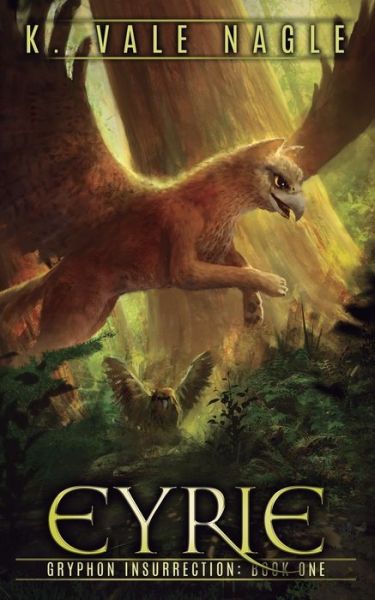 Cover for K Vale Nagle · Eyrie - Gryphon Insurrection (Paperback Book) (2019)