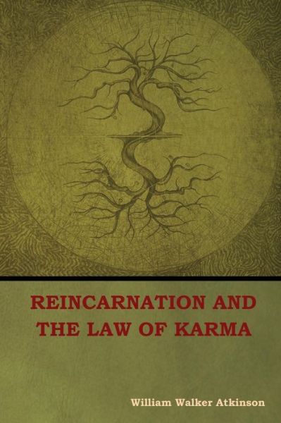 Cover for William Atkinson · Reincarnation and the Law of Karma (Taschenbuch) (2018)