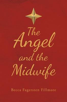 Cover for Becca Fagersten Fillmore · The Angel and the Midwife (Paperback Book) (2019)