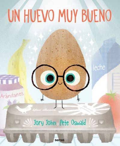 Huevo Muy Bueno / the Good Egg - Jory John - Books - Penguin Random House Grupo Editorial - 9781644738009 - March 14, 2023