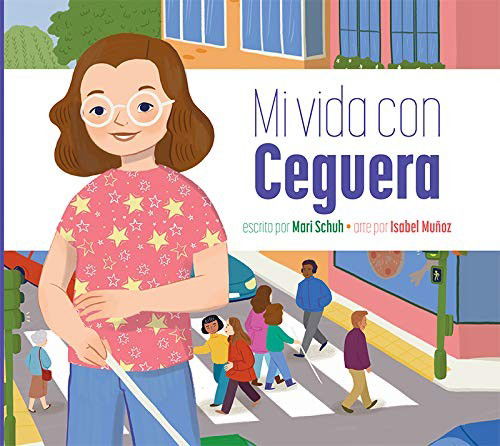 Mi Vida Con Ceguera - Mari C Schuh - Books - AMICUS - 9781645492009 - January 15, 2021