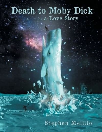 Cover for Stephen Melillo · Death to Moby Dick ... --- ... a Love Story (Taschenbuch) (2021)