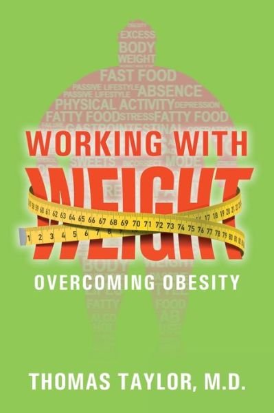 Working With Weight - Thomas Taylor - Books - Stratton Press - 9781648954009 - May 3, 2021
