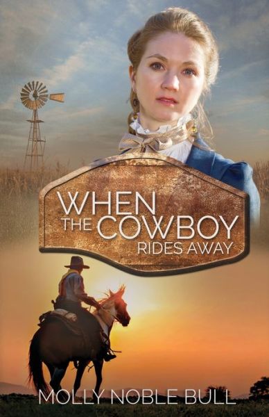 Cover for Molly Noble Bull · When the Cowboy Rides Away (Paperback Book) (2021)