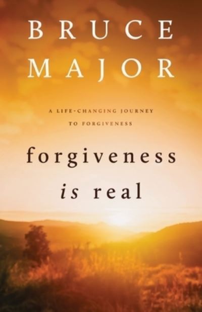 Forgiveness Is Real - Bruce Majors - Books - Emerald House Group, Incorporated - 9781649605009 - September 19, 2023