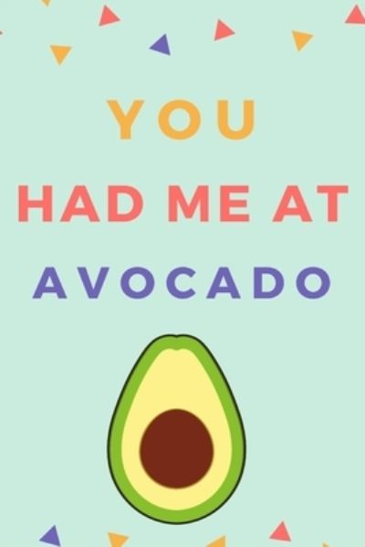 Cover for Nzspace Publisher · You Had Me At Avocado (Paperback Book) (2019)