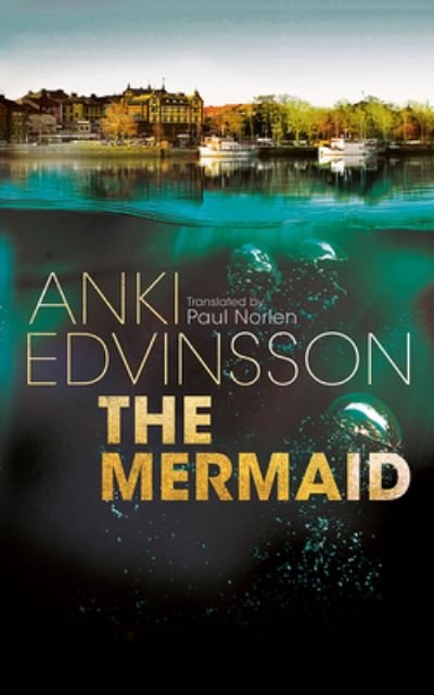 Cover for Anki Edvinsson · The Mermaid - Detectives von Klint and Berg (Paperback Book) (2024)