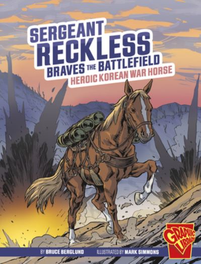 Cover for Bruce Berglund · Sergeant Reckless Braves the Battlefield (Book) (2023)