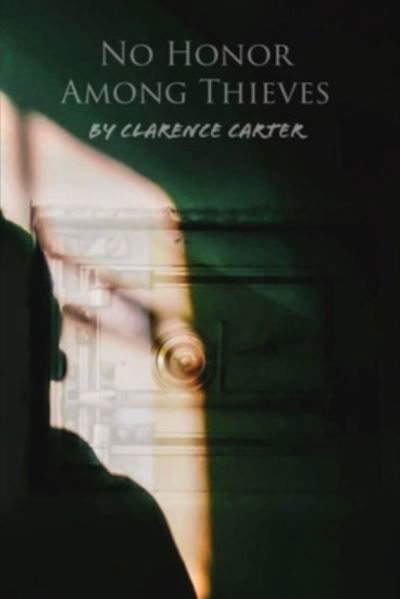 Cover for Clarence Carter · No Honor Among Thieves (Paperback Bog) (2019)