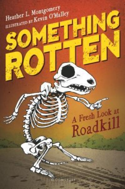 Cover for Heather L. Montgomery · Something Rotten A Fresh Look at Roadkill (Hardcover Book) (2018)