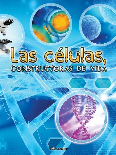 Cover for Jodie Mangor · Las Celulas, Constructoras de Vida (Paperback Book) (2016)