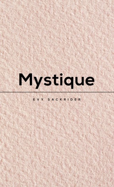 Cover for Evy Sackrider · Mystique (Paperback Book) (2023)