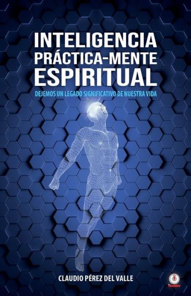 Cover for Claudio PÃ©rez del Valle · Inteligencia Practica-Mente espiritual (Paperback Book) (2021)